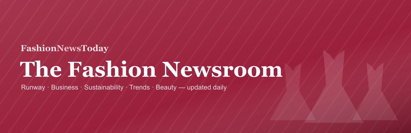 The Fashion Newsroom — FashionNewsToday